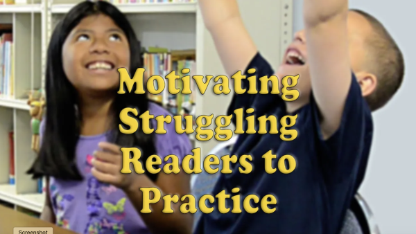 Motivating Struggling readers to practice